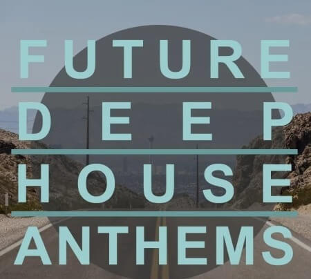 Samplestar Future Deep House Anthems WAV Synth Presets